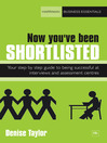Now You've Been Shortlisted (eBook): Your Step-by-Step Guide to Being Successful at Interviews and Assessment Centres
